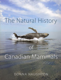 OUT OF STOCK/UNAVAILABLE The Natural History of Canadian Mammals