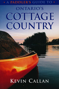 Ontario's Cottage Country, A Paddler's Guide