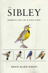 OUT OF PRINT/UNAVAILABLE The Sibley Birder's Life List and Field Diary