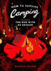 How to Survive Camping - The Man with No Shadow