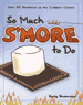 So Much S'More to Do