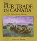 The Fur Trade in Canada